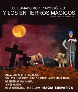 el mover apostolico y los entierros magicos.