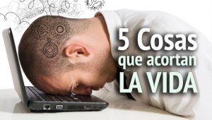 5 cosa-que-acortan-la-vida